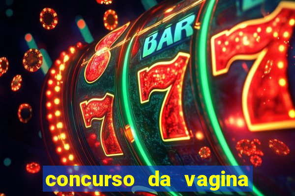 concurso da vagina mais bonita do brasil